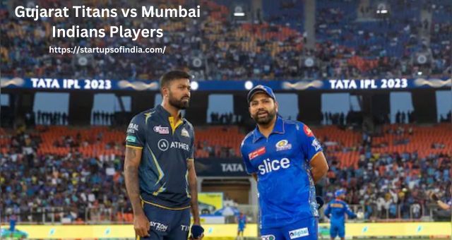 Gujarat Titans vs Mumbai Indians Players