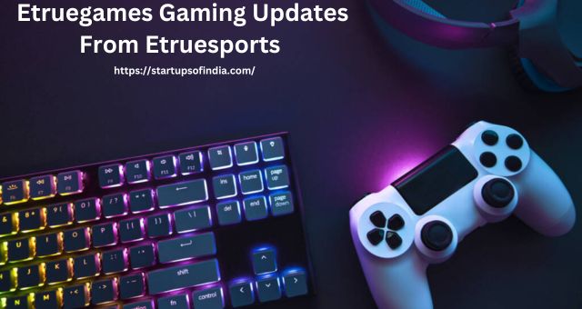 eTruegames gaming updates from eTruesports