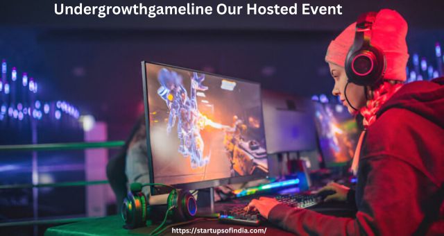 Undergrowthgameline Our Hosted Event